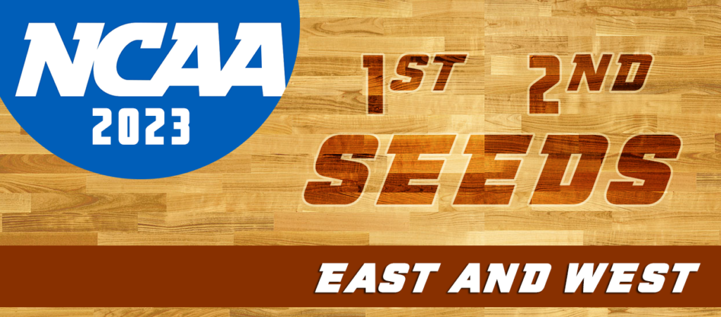 NCAA Tournament 2023 Stats And Profiles: No. 1-2 Seeds East And West Regions
