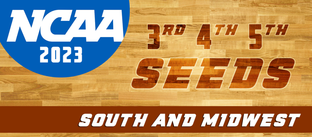 NCAA Tournament 2023 Stats And Profiles: No. 3-5 Seeds South And Midwest Regions