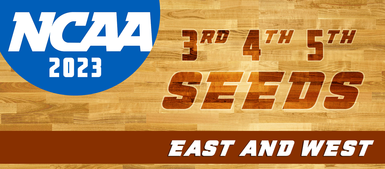 No. 3-4 seeds East and West
